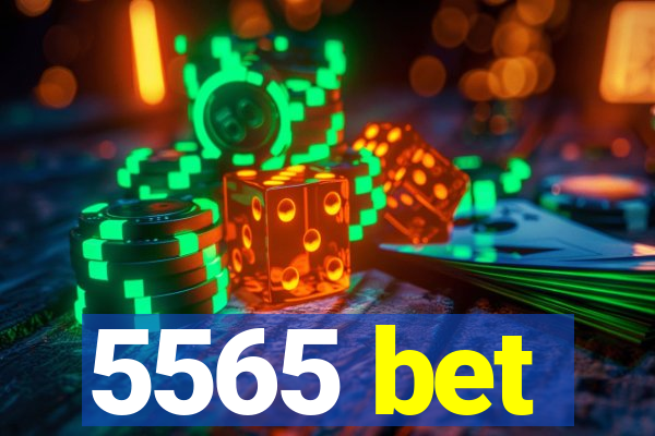 5565 bet