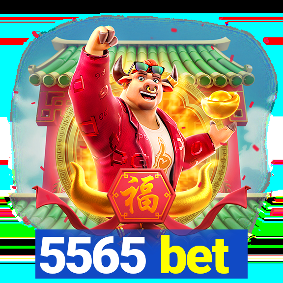 5565 bet