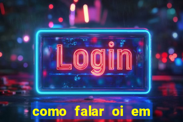 como falar oi em tupi guarani