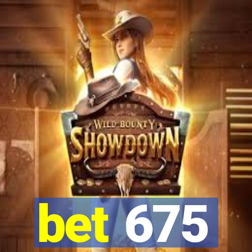 bet 675