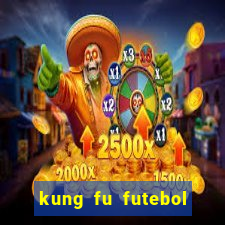 kung fu futebol clube download