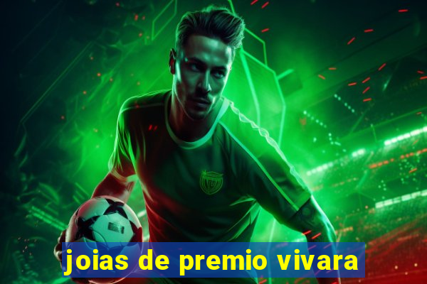 joias de premio vivara