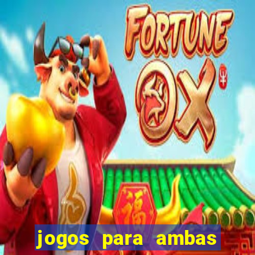 jogos para ambas marcam hoje