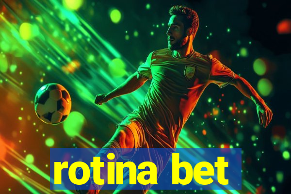 rotina bet