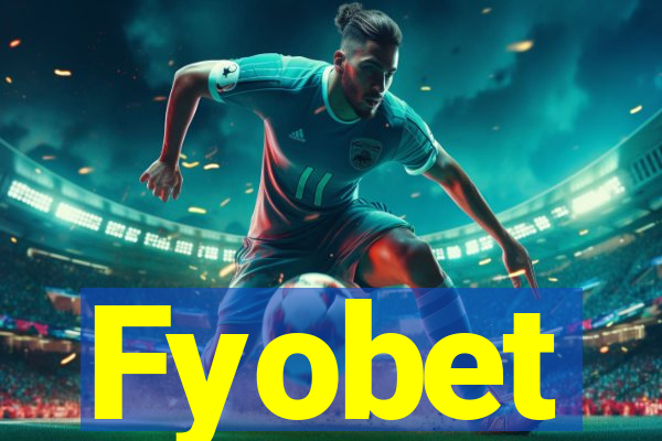 Fyobet