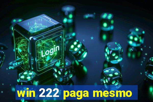 win 222 paga mesmo