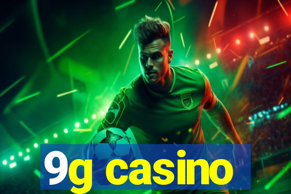 9g casino