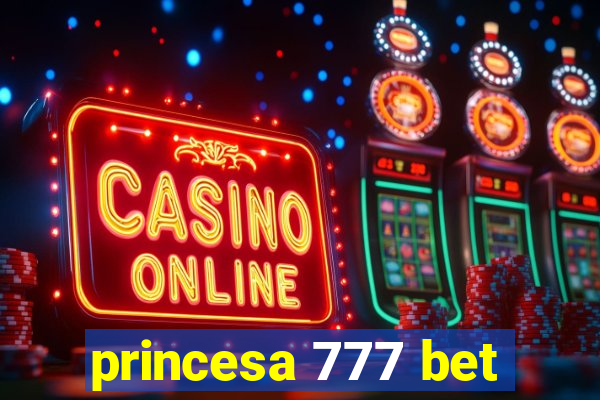 princesa 777 bet