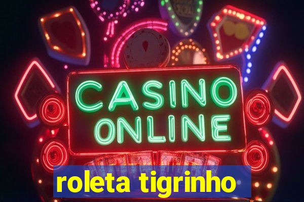 roleta tigrinho