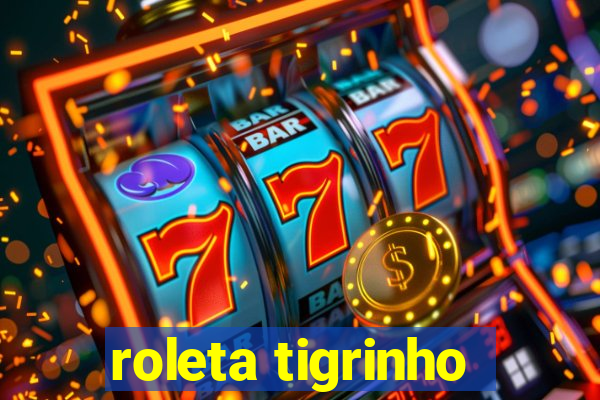 roleta tigrinho