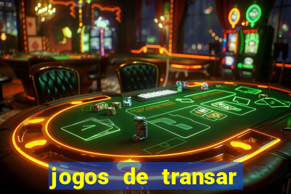 jogos de transar de verdade