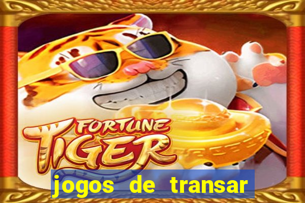 jogos de transar de verdade
