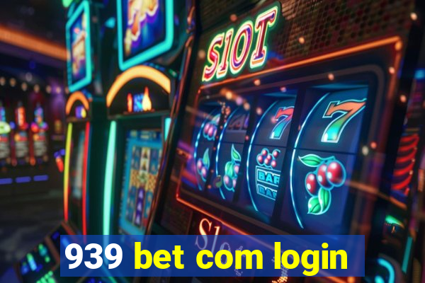 939 bet com login