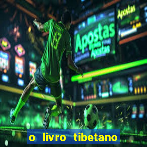 o livro tibetano dos mortos pdf completo