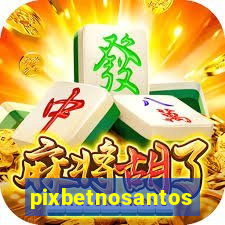 pixbetnosantos