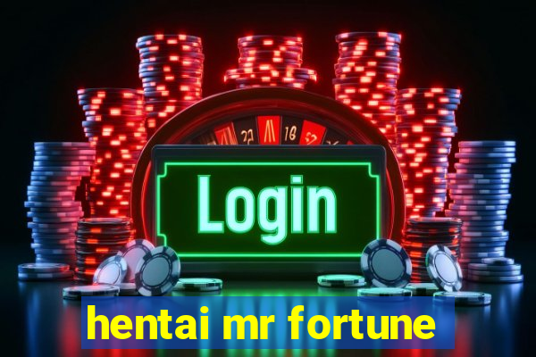 hentai mr fortune