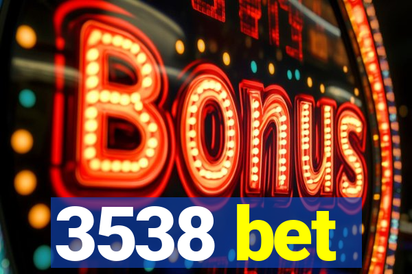 3538 bet
