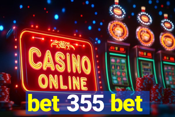 bet 355 bet