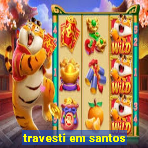 travesti em santos