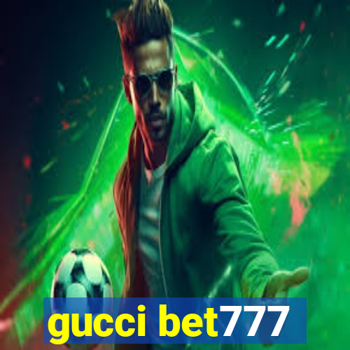 gucci bet777