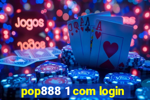 pop888 1 com login
