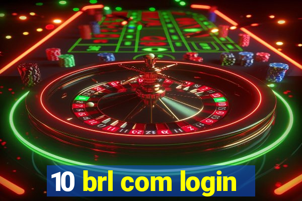 10 brl com login