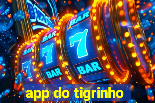 app do tigrinho