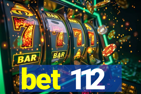 bet 112