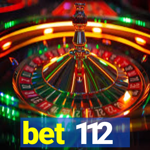 bet 112
