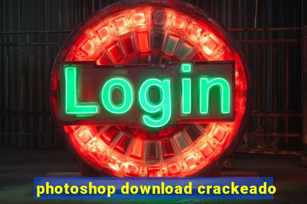 photoshop download crackeado
