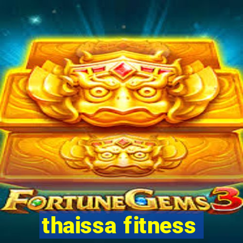 thaissa fitness