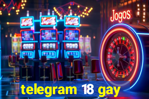 telegram 18 gay