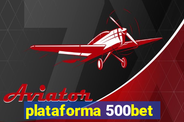 plataforma 500bet
