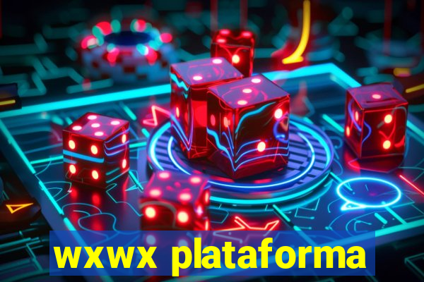 wxwx plataforma