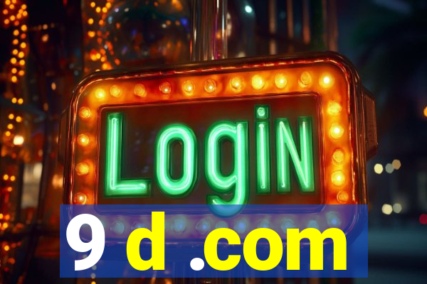 9 d .com