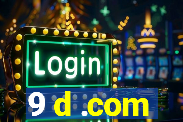 9 d .com