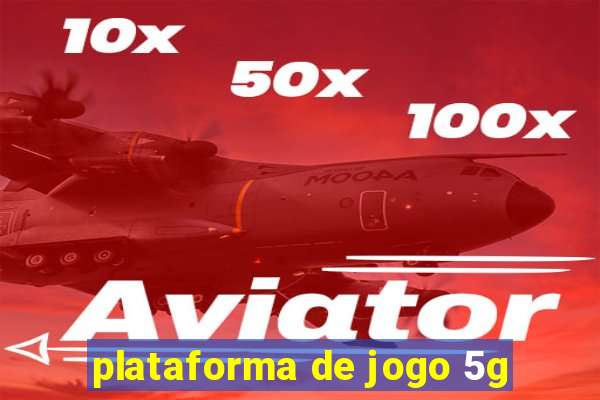 plataforma de jogo 5g