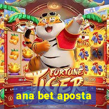 ana bet aposta