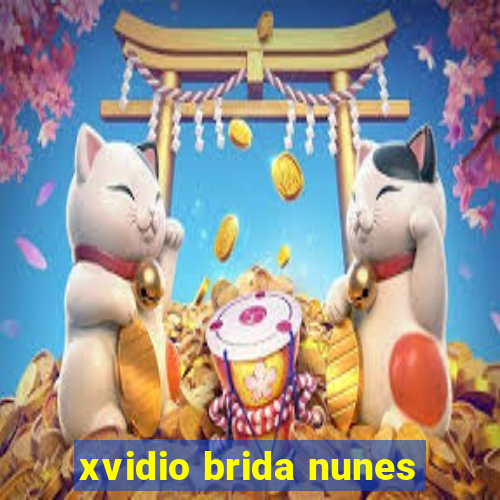 xvidio brida nunes