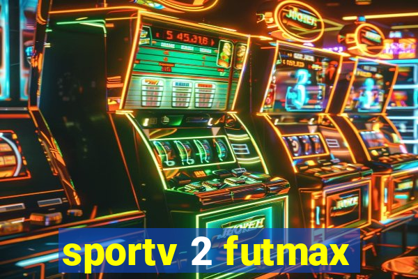 sportv 2 futmax