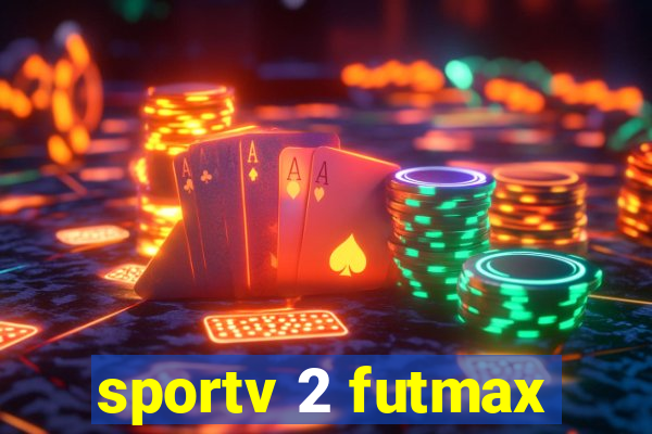 sportv 2 futmax
