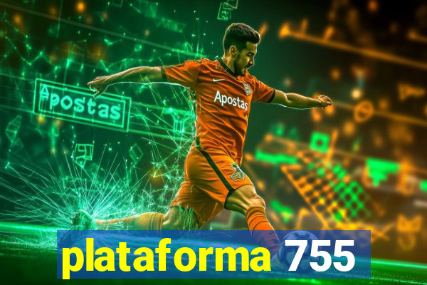 plataforma 755
