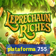 plataforma 755