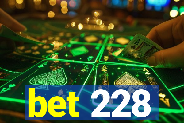 bet 228