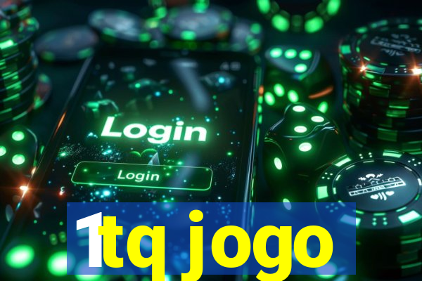 1tq jogo