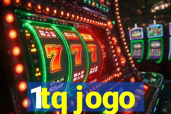 1tq jogo