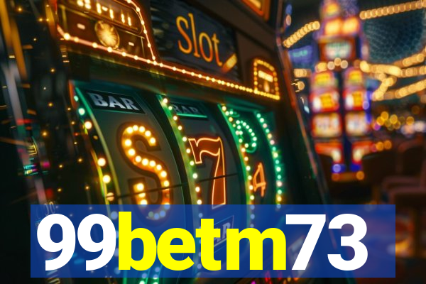 99betm73