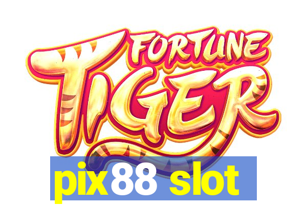 pix88 slot