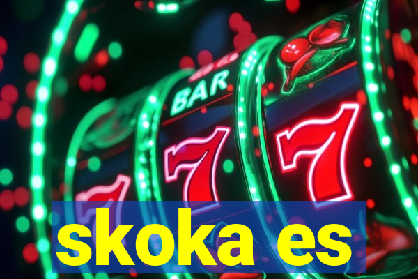skoka es