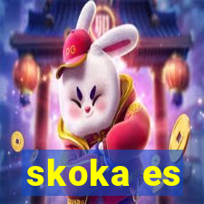 skoka es
